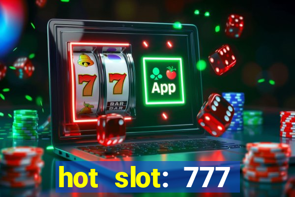 hot slot: 777 crown betano