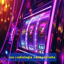 iso radiologia cachoeirinha