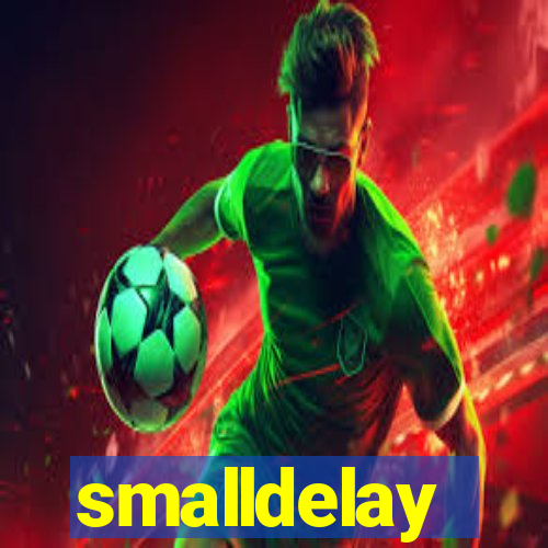 smalldelay