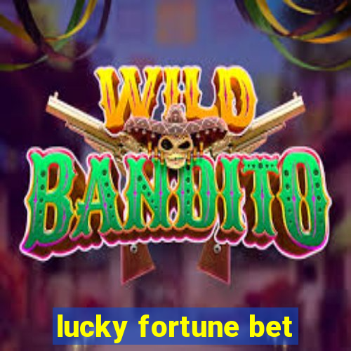 lucky fortune bet