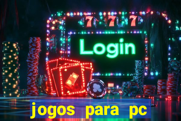 jogos para pc download gratis completo offline