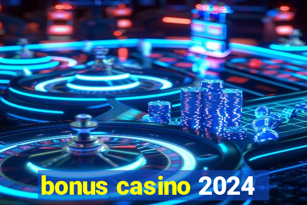 bonus casino 2024