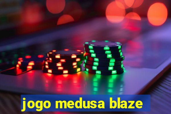 jogo medusa blaze