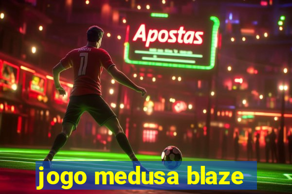 jogo medusa blaze