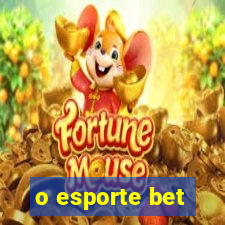 o esporte bet