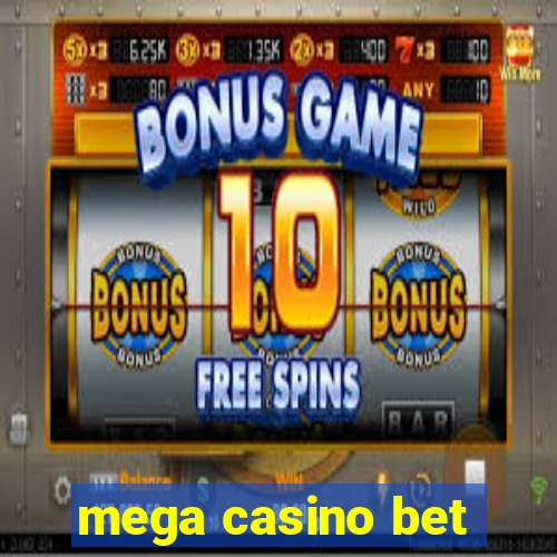 mega casino bet