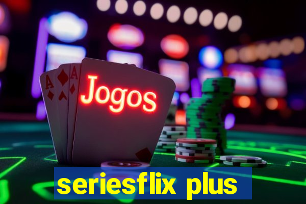 seriesflix plus