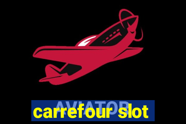 carrefour slot