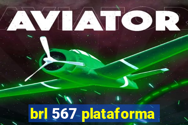 brl 567 plataforma