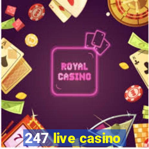 247 live casino