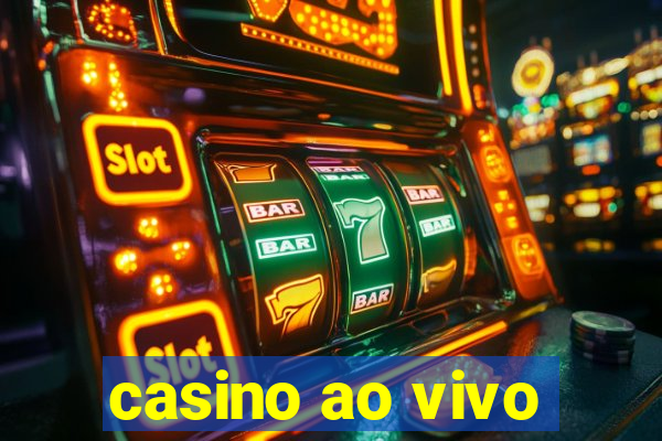 casino ao vivo