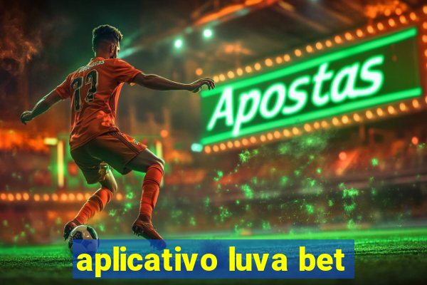 aplicativo luva bet