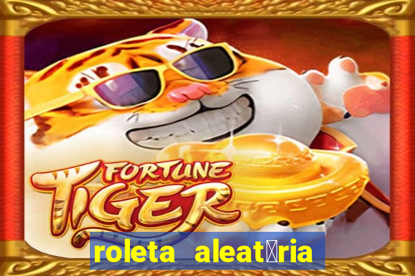 roleta aleat贸ria de nomes