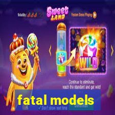 fatal models