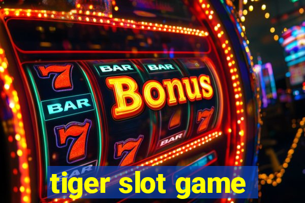 tiger slot game