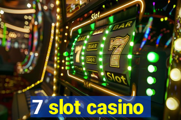 7 slot casino