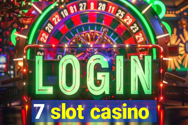 7 slot casino