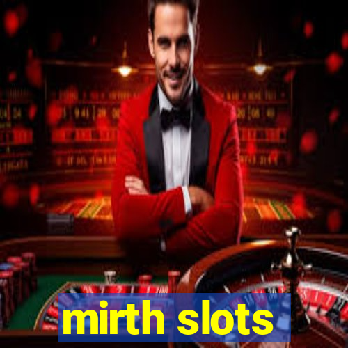 mirth slots