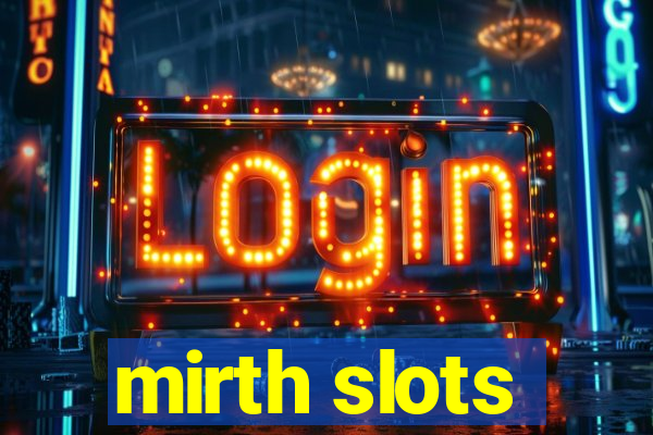 mirth slots