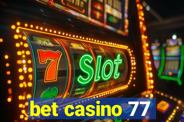 bet casino 77