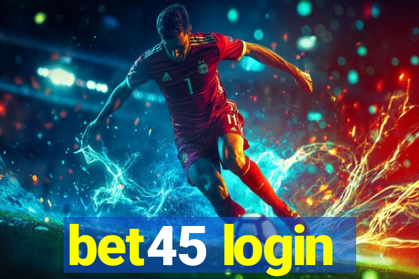 bet45 login