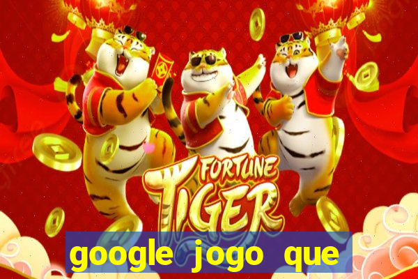 google jogo que ganha dinheiro de verdade