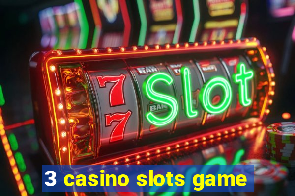 3 casino slots game