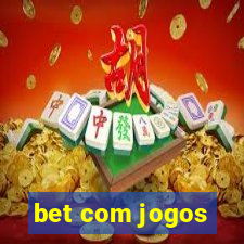 bet com jogos