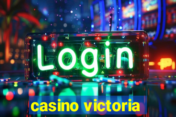 casino victoria