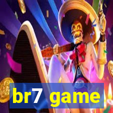 br7 game