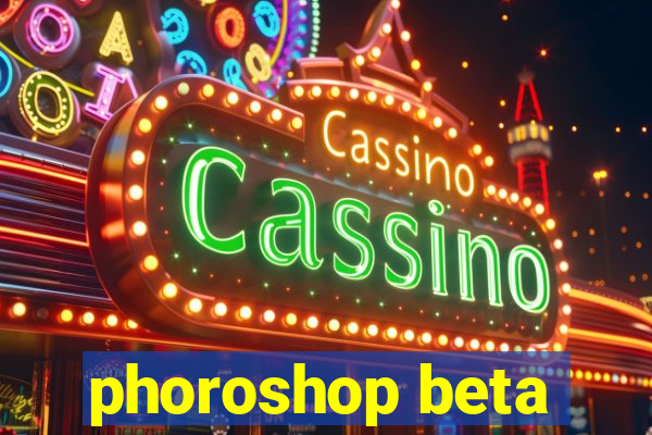 phoroshop beta