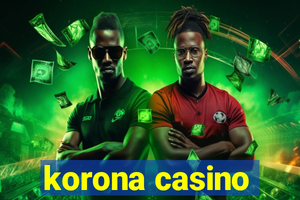 korona casino