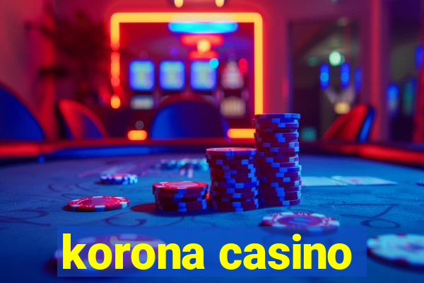 korona casino