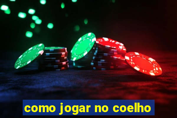 como jogar no coelho