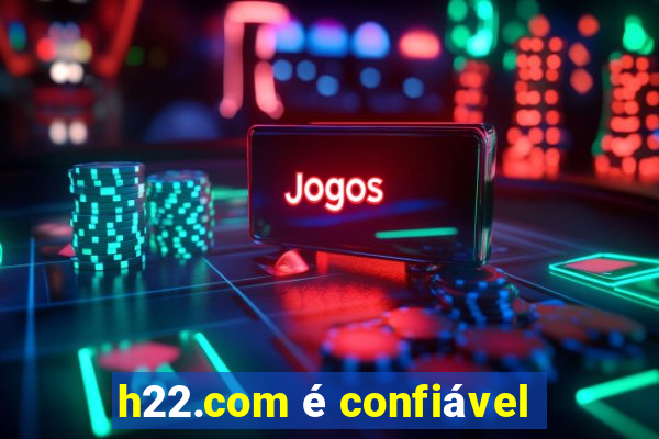 h22.com é confiável