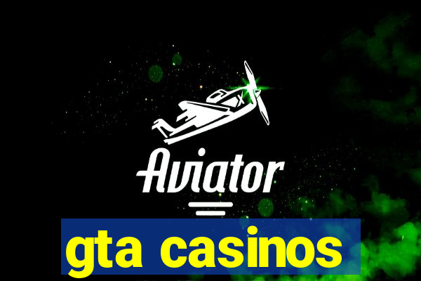 gta casinos