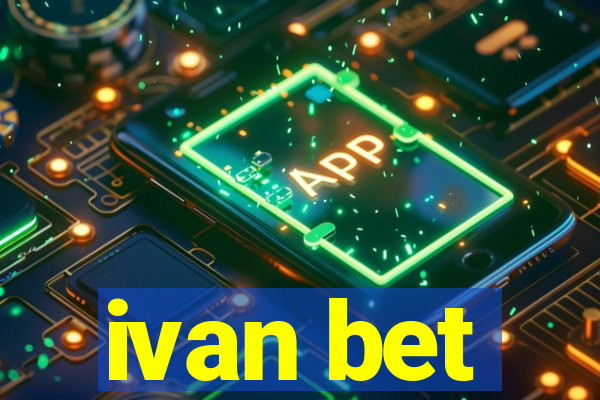 ivan bet