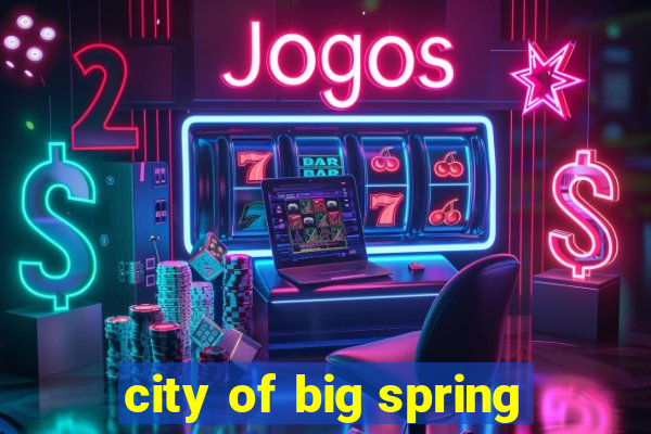 city of big spring