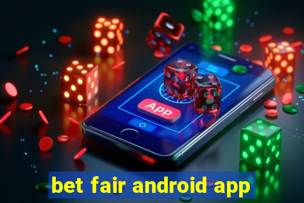 bet fair android app