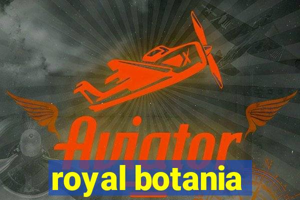 royal botania