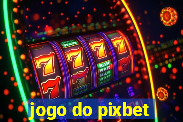 jogo do pixbet