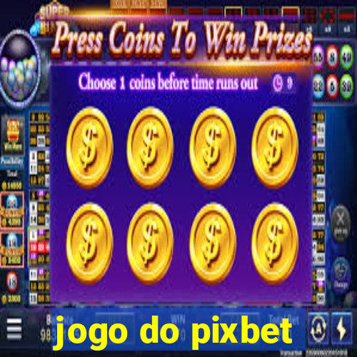 jogo do pixbet