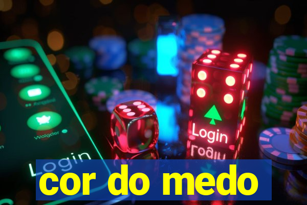 cor do medo