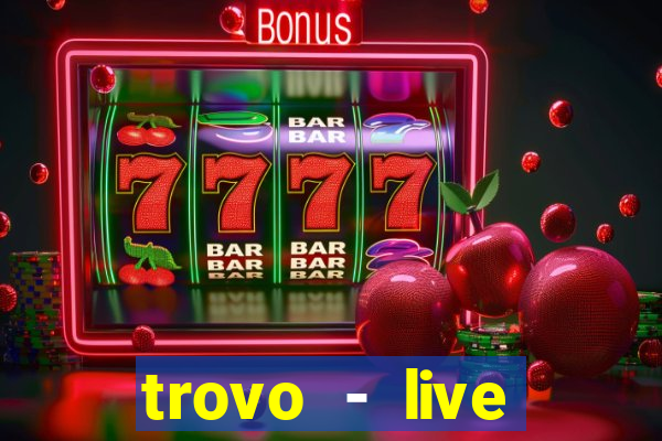 trovo - live stream & games