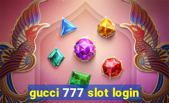 gucci 777 slot login