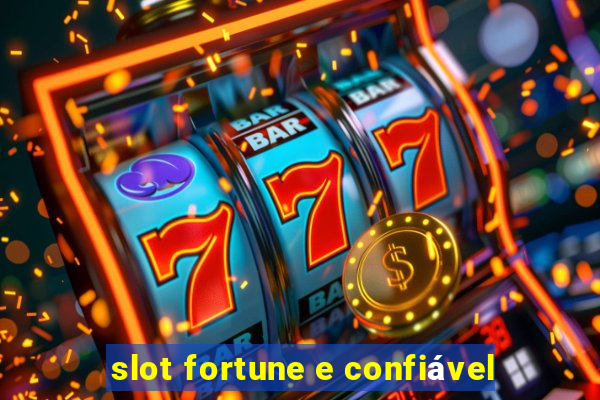 slot fortune e confiável