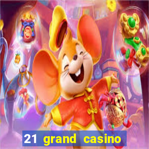 21 grand casino sister sites