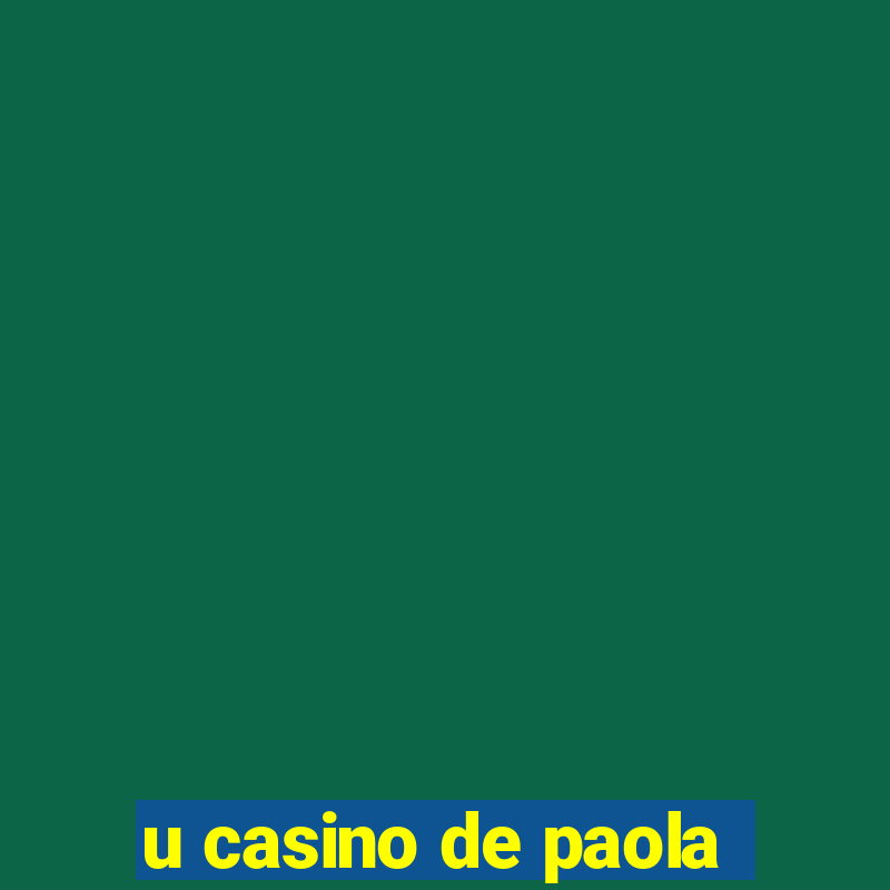 u casino de paola