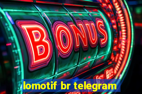 lomotif br telegram