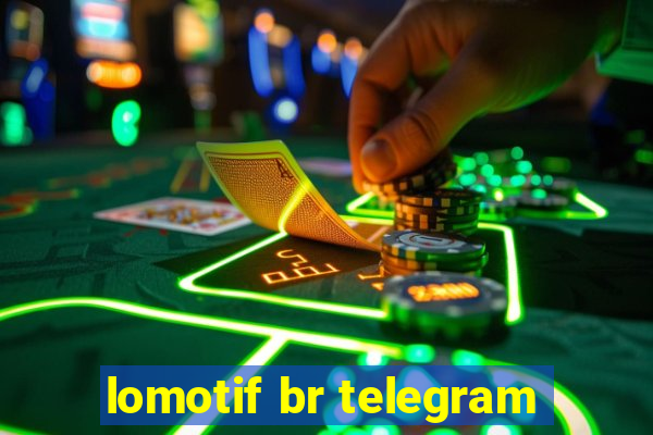 lomotif br telegram